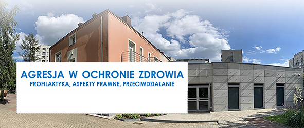 Agresja w Ochronie Zdrowia – profilaktyka, aspekty prawne, przeciwdziałanie.
